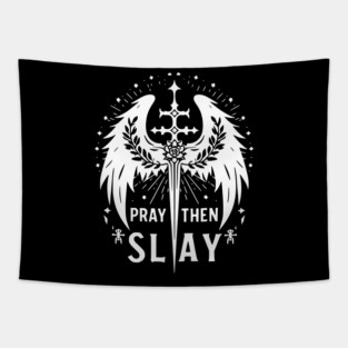 Pray then Slay Tapestry