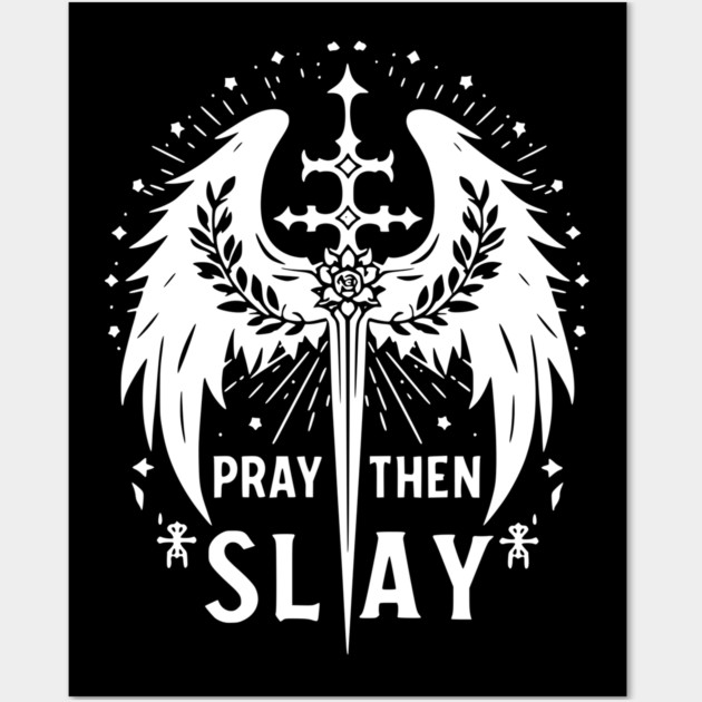 Pray then Slay Wall Art by Frank Ring