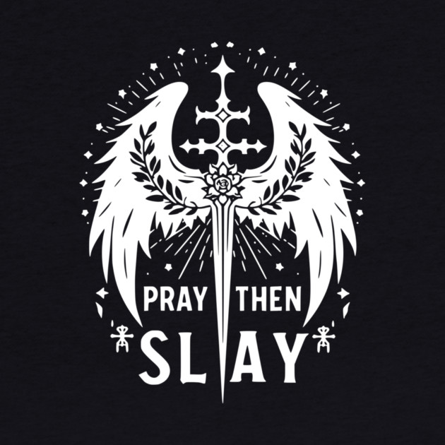 Pray then Slay by Frank Ring
