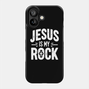 Jesus is My Rock Phone Case