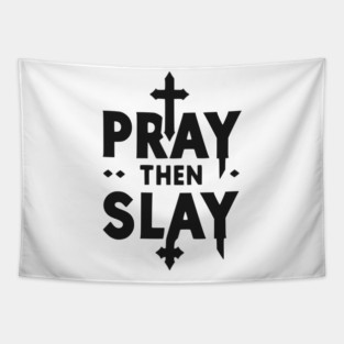 Pray then Slay Tapestry