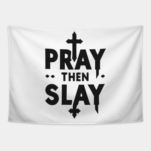 Pray then Slay Tapestry by Frank Ring