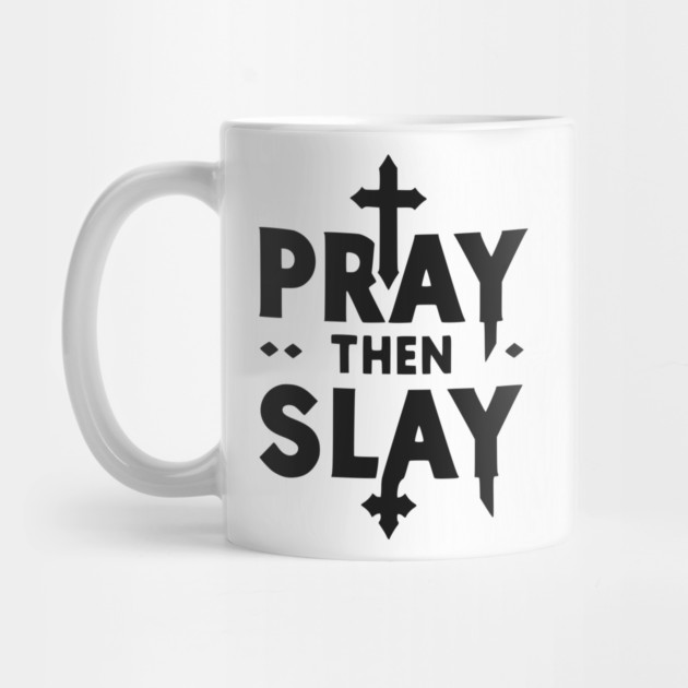 Pray then Slay by Frank Ring