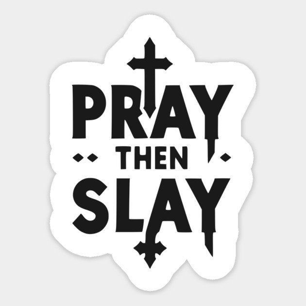 Pray then Slay Magnet by Frank Ring