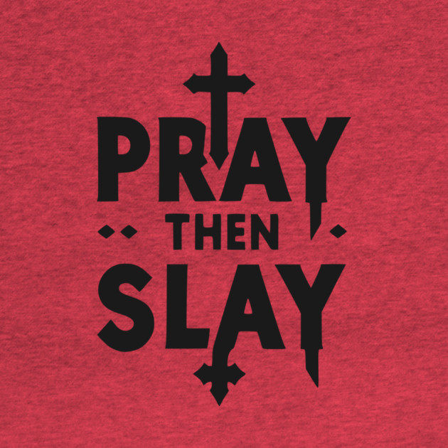 Pray then Slay by Frank Ring