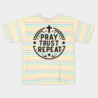 Pray Trust Repeat Kids T-Shirt
