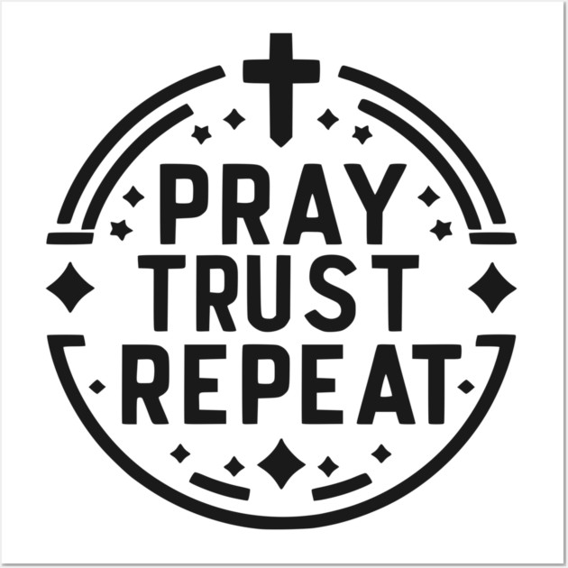 Pray Trust Repeat Wall Art by Frank Ring