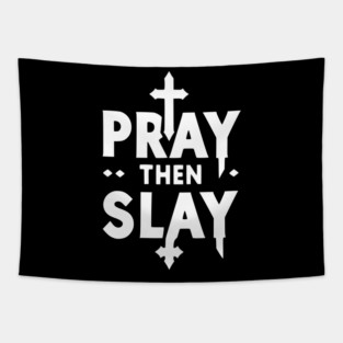 Pray then Slay Tapestry