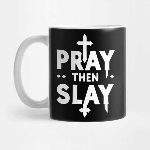 Pray then Slay by Frank Ring