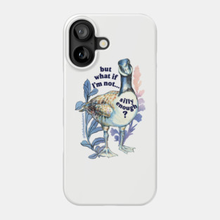 but what if I'm not silly enough Phone Case