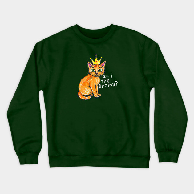 Am I the Drama cat Crewneck Sweatshirt by Pete the Cat Guy