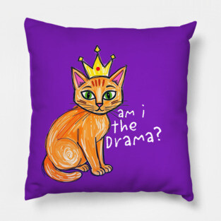 Am I the Drama cat Pillow