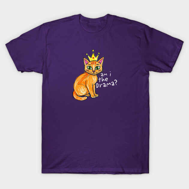 Am I the Drama cat T-Shirt by Pete the Cat Guy