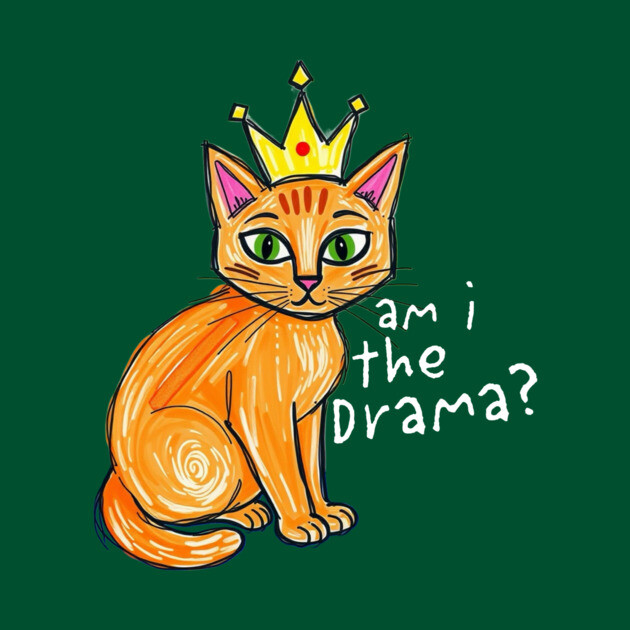 Am I the Drama cat by Pete the Cat Guy