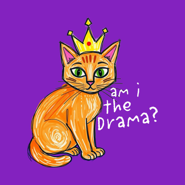 Am I the Drama cat by Pete the Cat Guy