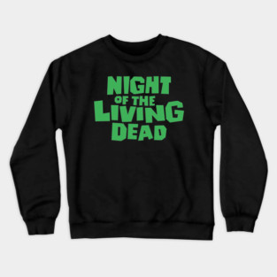 Night of the Living Dead - They won't stay dead T-Shirt Crewneck Sweatshirt