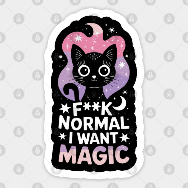 F**k Normal I Want Magic Sassy Attitude Sticker by Anticorporati
