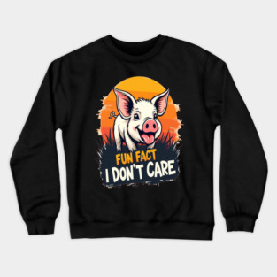 Fun Fact I don't Care Cute Pig Text Design Crewneck Sweatshirt