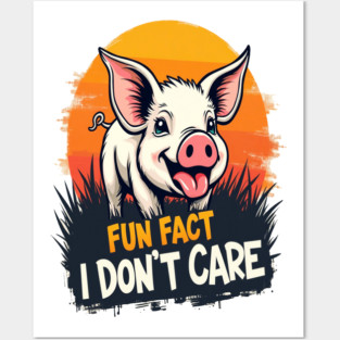 Fun Fact I don't Care Cute Pig Text Design Posters and Art