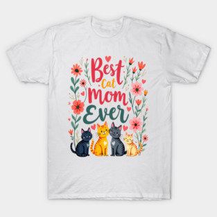 Best Cat Mom Ever Floral Design T-Shirt
