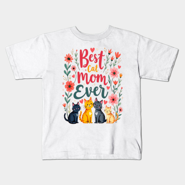 Best Cat Mom Ever Floral Design Kids T-Shirt by BirdsnStuff
