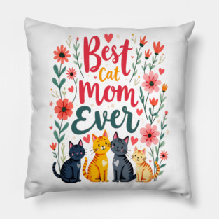 Best Cat Mom Ever Floral Design Pillow