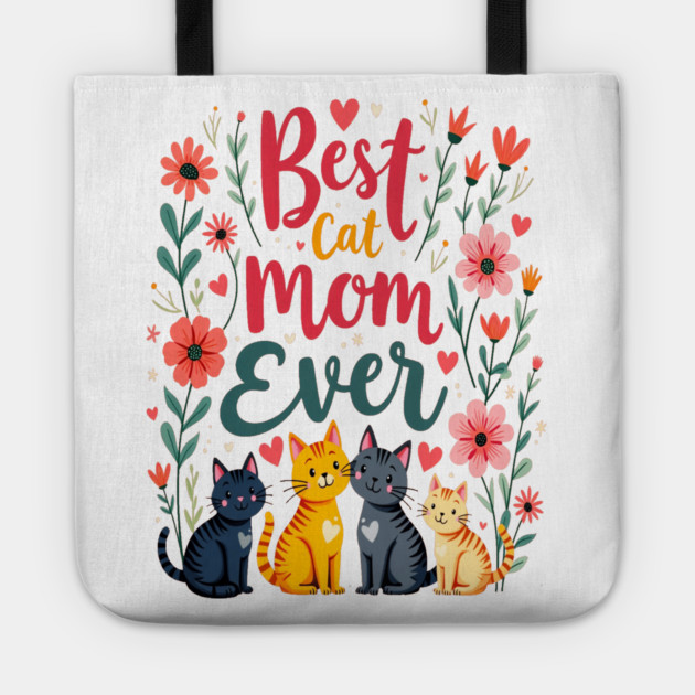 Best Cat Mom Ever Floral Design Tote by BirdsnStuff