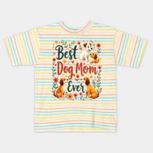 Best Dog Mom Ever Kids T-Shirt
