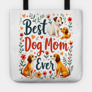 Best Dog Mom Ever Tote