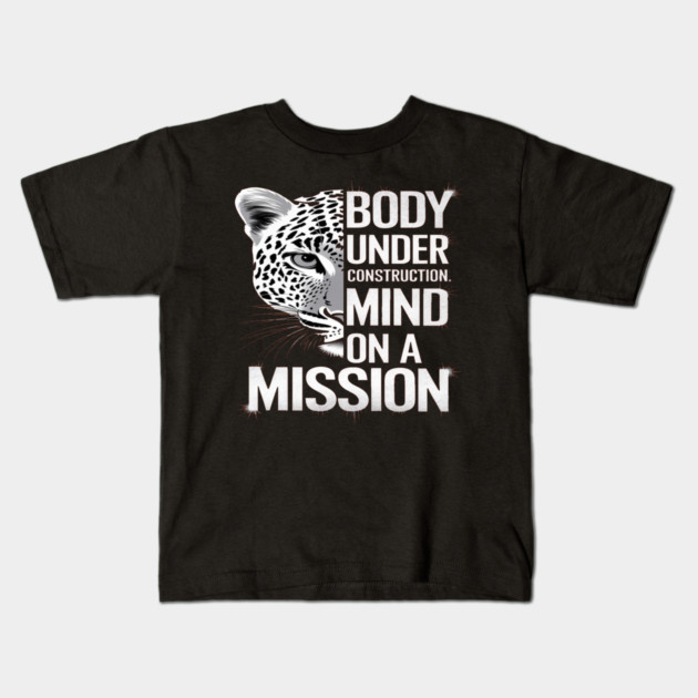 Body Under Construction, Mind on a Mission Kids T-Shirt by BirdsnStuff