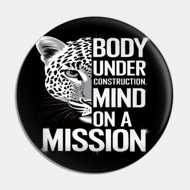 Body Under Construction, Mind on a Mission Pin by BirdsnStuff