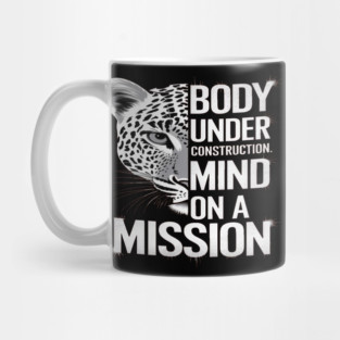 Body Under Construction, Mind on a Mission Mug