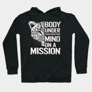 Body Under Construction, Mind on a Mission Hoodie