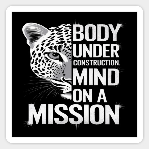 Body Under Construction, Mind on a Mission Magnet by BirdsnStuff