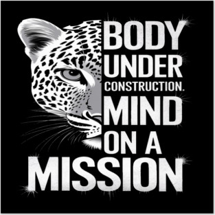 Body Under Construction, Mind on a Mission Posters and Art