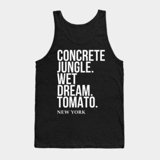 Concrete jungle wet dreams tomato Tank Top