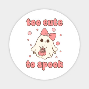 Too Cute To Spook Magnet
