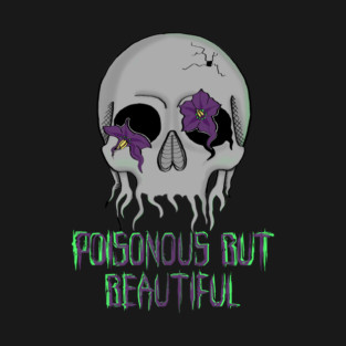 Poisonous but Beautiful Tee T-Shirt