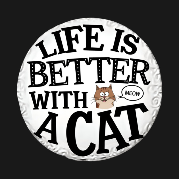 Life Is better With A Cat by Jo Palmer