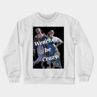 Wenches Crewneck Sweatshirt