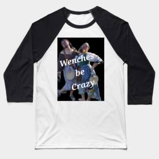 Wenches Baseball T-Shirt