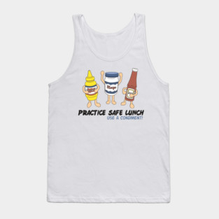 Practice Safe Lunch Use A Condiment Tank Top