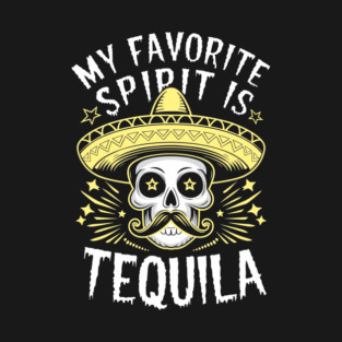 My Favorite Spirit Is Tequila Mexican Party Fiesta T-Shirt