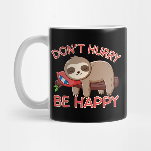 Don't Hurry Be Happy Sloth by The WYLD Tribe