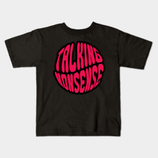 Talking nonsense Kids T-Shirt