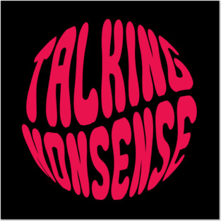 Talking nonsense Posters and Art