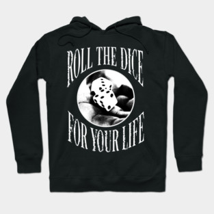 Roll the dice Hoodie