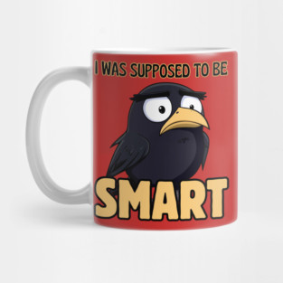 Cute but Sad Crow - Sad Realization - Funny & Sarcastic Mug
