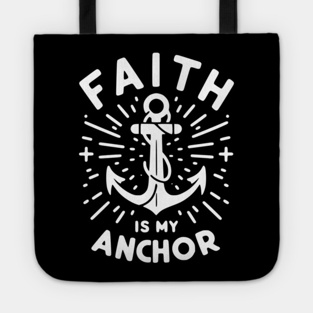 Faith is My Anchor Tote by Frank Ring