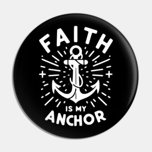 Faith is My Anchor Pin